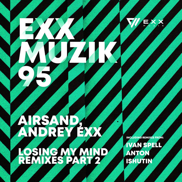 Andrey Exx, Airsand - Losing My Mind (Remixes Part 2) [EXX095]